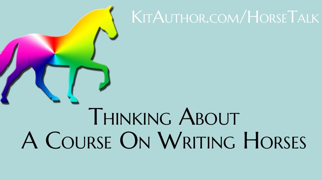 Thinking About A Course On Writing Horses