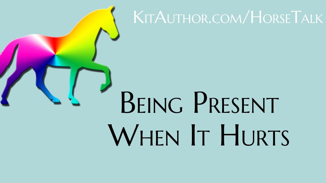 Being Present When It Hurts